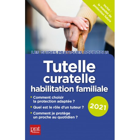 Tutelle, curatelle - habilitation familiale - 2021