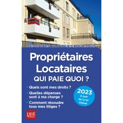 Propriétaires - locataires : qui paie quoi ? 2023