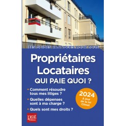 Propriétaires - locataires : qui paie quoi ? 2024