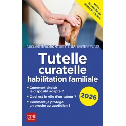 Tutelle, curatelle, habilitation familiale 2026