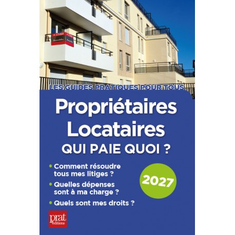 Propriétaires - locataires : qui paie quoi ? 2027