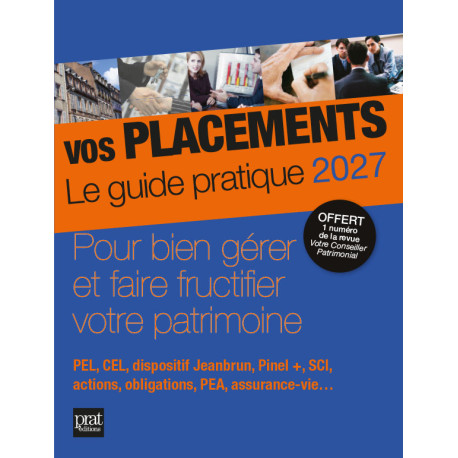 Vos placements - Le guide pratique 2027